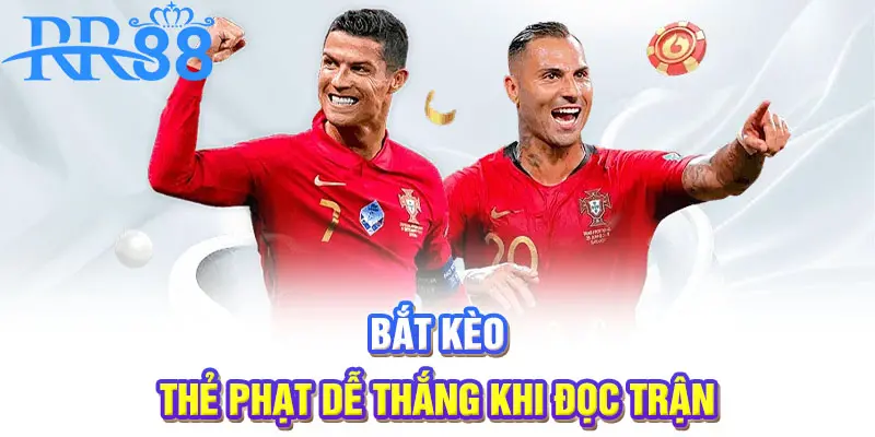 Bắt kèo thẻ phạt dễ thắng khi đọc trận