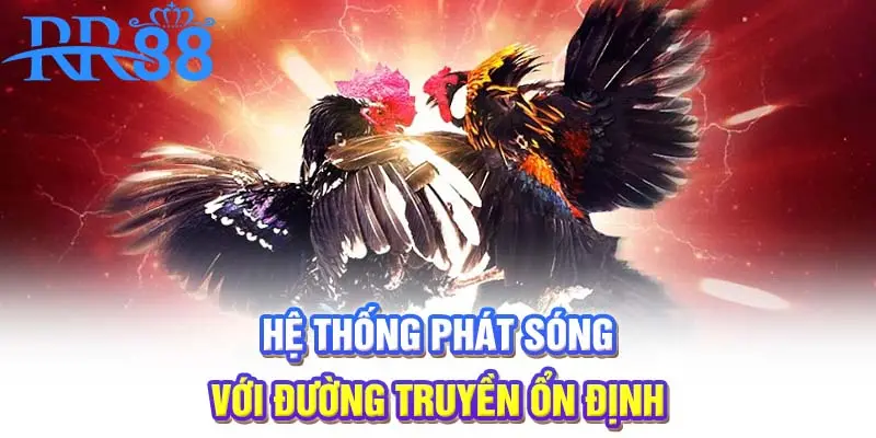 Hệ thống phát sóng với đường truyền ổn định