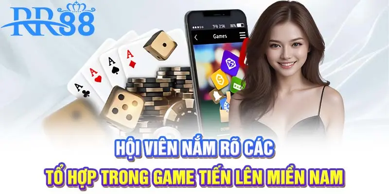 Các tổ hợp trong game tiến lên miền Nam