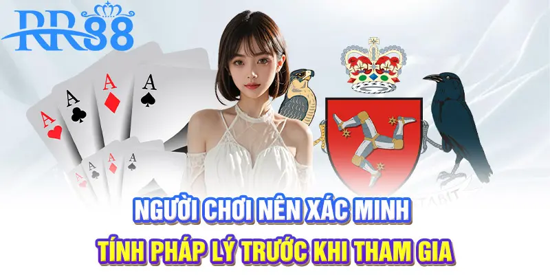 Người chơi nên xác minh tính pháp lý trước khi tham gia