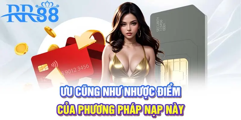 Ưu cũng như nhược điểm của phương pháp nạp này